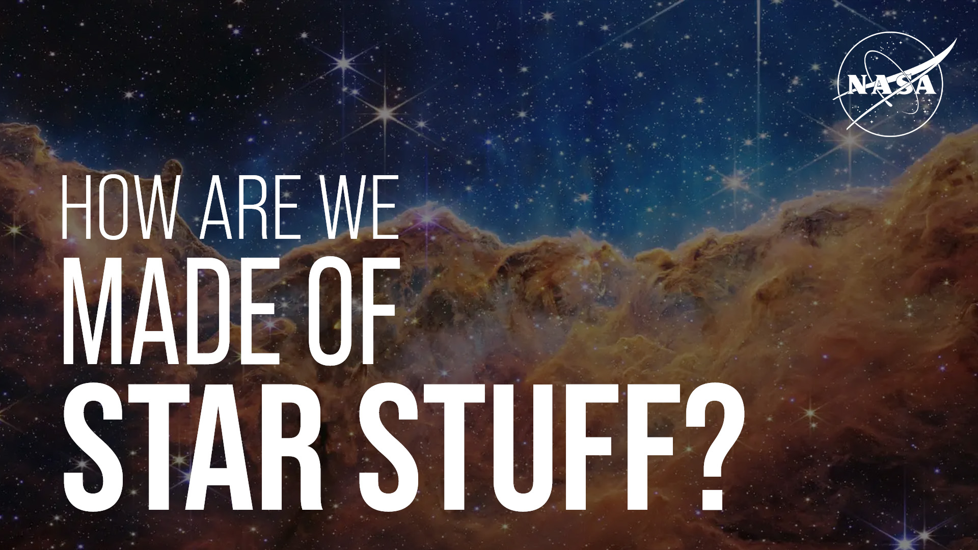 How Are We Made of Star Stuff? We Asked a NASA Expert: Episode 58